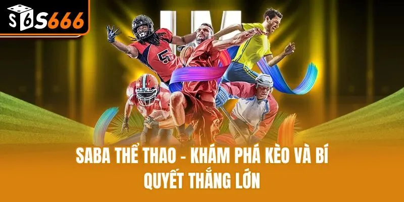 Saba Thể Thao - Khám Phá Kèo Và Bí Quyết Thắng Lớn
