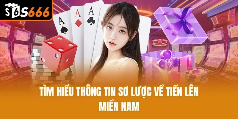 Tìm hiểu thông tin sơ lược về tiến lên miền Nam